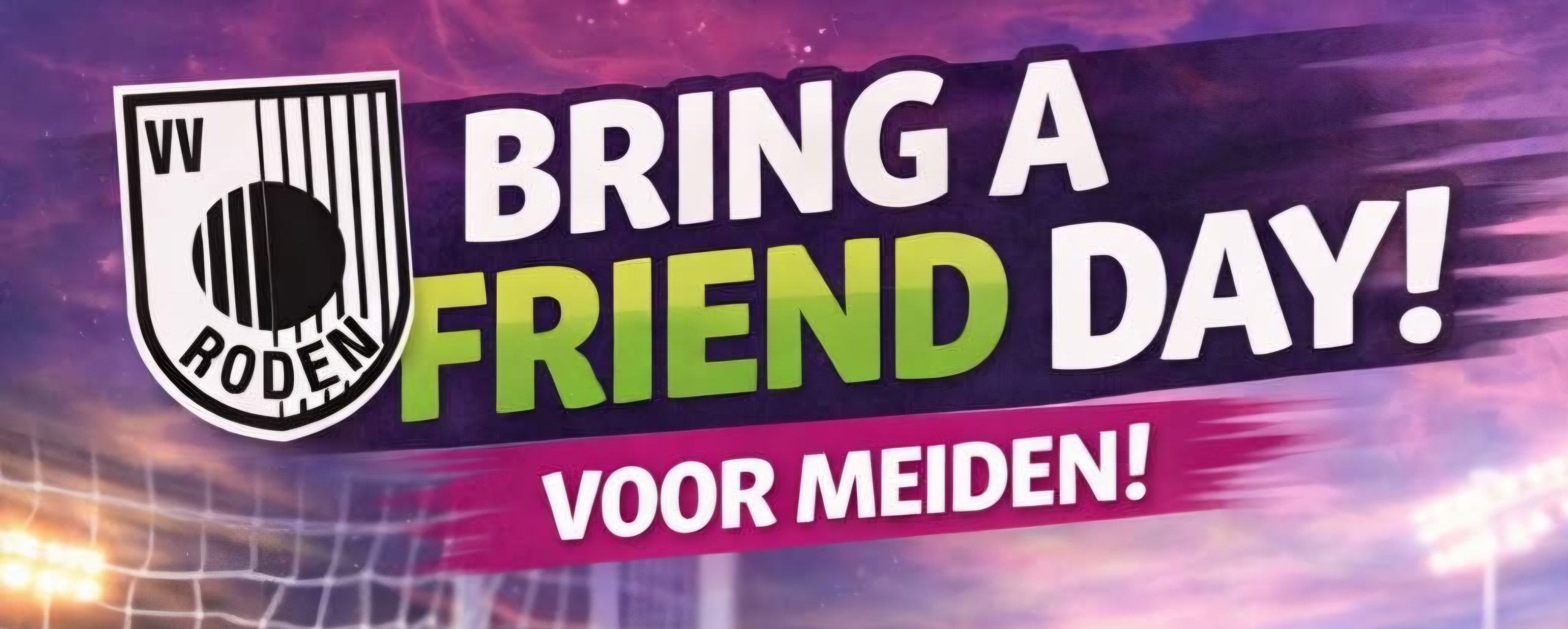 VV Roden bring a friend day